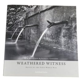 Weatherd Witness - Relics of the First World War
