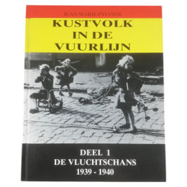 Kustvolk in de Vuurlijn - Deel 1 De Vluchtschans 1939-1940