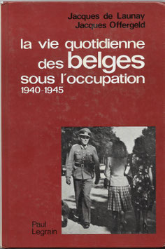 La vie quotidienne des belges sous l'occupation 1940-1945