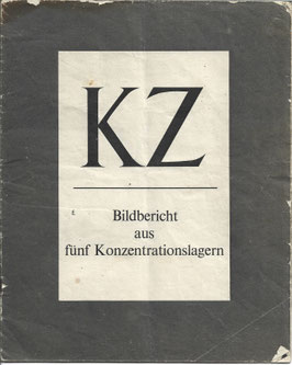 KZ - Bildbericht Aus Fünf Konzentrationslagern - 1945