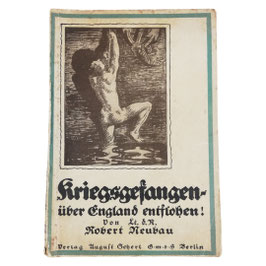 Kriegsgefangen - über England entflohen! - 1917
