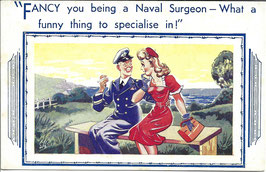 Fancy you being a Naval surgeon - What a funny thing to specialise in!
