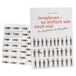 «Jonglieren – so einfach wie noch nie!» Das Jonglierbuch vom Starjongleur