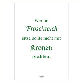 Wer im Froschteich sitzt