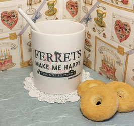 TAZZA "FERRETS MAKE ME HAPPY"