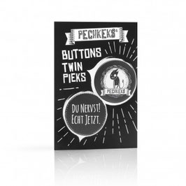 Buttons Twin Pieks - Du nervst!