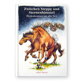 Buch "Zwischen Steppe und Sternenhimmel - Pferdeabenteuer aus aller Welt"