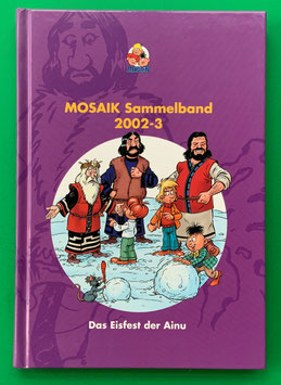 Original Mosaik Abrafaxe Hardcover Sammelband 081 Nr. 2002-3 Das Eisfest der Ainu limitiert mit signierter Grafik - verlagsseitig ausverkauft