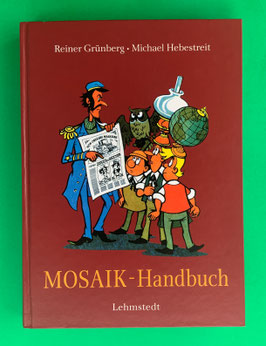 Mosaik Digedags Mosaik-Handbuch 2. korrigierte und erweiterte Auflage Die Welt der Digedags Hardcover von Reiner Grünberg und Michael Hebestreit Lehmstedt Verlag 2012