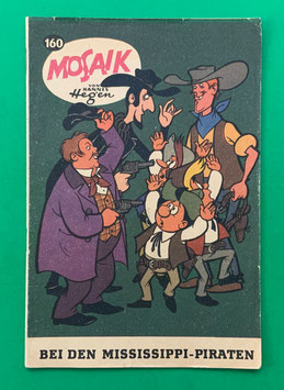 Original Mosaik der Digedags Nr. 160 Bei den Mississippi-Piraten März 1970 Amerika-Serie sammelwürdiger Zustand