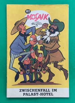 Original Mosaik der Digedags Nr. 182 Zwischenfall im Palast-Hotel Januar 1972 Amerika-Serie sammelwürdiger Zustand