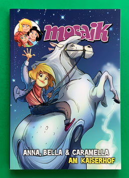 Mosaik Anna, Bella & Caramella - Softcover - Am Kaiserhof - neuwertiger Zustand