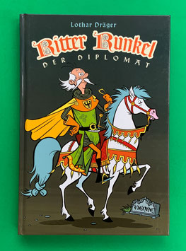 Ritter Runkel Der Diplomat 1. Auflage 2006 Sonderausgabe mit signierter und limitierter Beilage Lothar Dräger Ulf S. Graupner