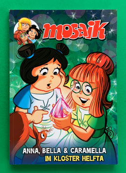 Mosaik Anna, Bella & Caramella - Softcover - Im Kloster Helfta - neuwertiger Zustand