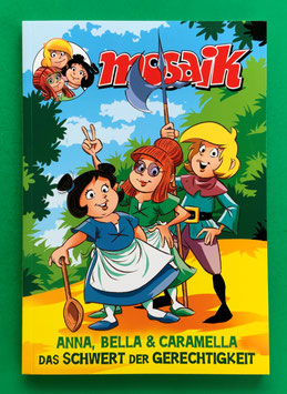 Mosaik Anna, Bella & Caramella - Softcover - Das Schwert der Gerechtigkeit - neuwertiger Zustand