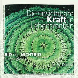 Buch: Die unsichtbare Kraft in Lebensmitteln, Bio und NichtBio im Vergleich