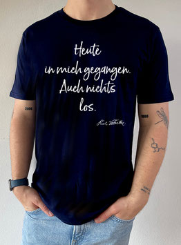 Karl Valentin Shirt:  Heute in mich gegangen,