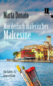 Donato, Marta: 6. Italien- & Bayern-Krimi - Mörderisch malerisches Malcesine
