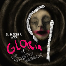 37/184 Elisabeth R. Hager, Gloria oder die erfüllten Wünsche