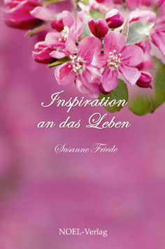 Friede, S.: Inspiration an das Leben