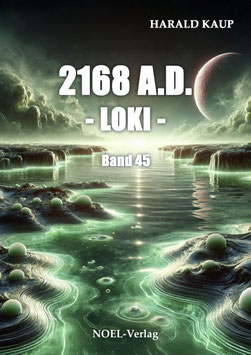 Kaup, H.: 2168 A.D. - Loki - Band 45