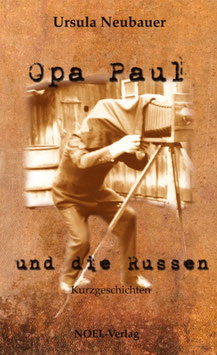 Neubauer, U.: Opa Paul und die Russen