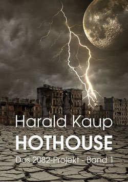 Kaup, H.: Hothouse - Das 2082-Projekt - Band 1