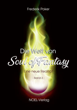 Poker, F.: Die Welt von Soul of Fantasy - Eine neue Realität - Band 3