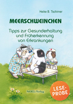 Tschirner, H.: Meerschweinchen - Tipps zur Gesunderhaltung und Früherkennung von Erkrankungen