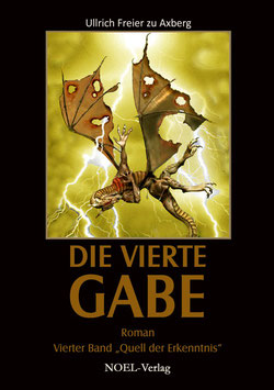 Axberg, U.: Vierte Gabe, Teil IV  Quell der Erkenntnis - ISBN: 978-3-940209-46-8 - Taschenbuch