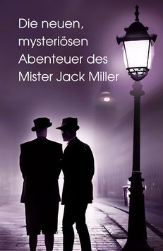Axel, H.: Die neuen, mysteriösen Abenteuer des Mister Jack Miller - ISBN: 978-3-96753-135-0 - Taschenbuch