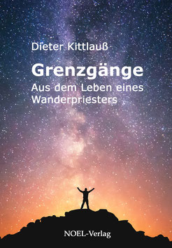 Kittlauß, D.: Grenzgänge - Aus dem Leben eines Wanderpriesters