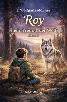 Moßner, J.: Roy, mein Freund, der Wolf