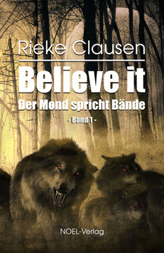 Clausen, R.: Believe it - Der Mond spricht Bände - Band 1