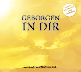 "Geborgen in Dir" - Lieder-CD von Waldemar Grab