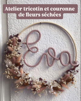 Atelier Couronne de fleurs séchées et/ou Tricotin - Samedi 25/04 à 14h
