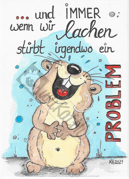 ... und immer wenn wir lachen stirbt irgendwo ein Problem