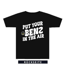 PUT YOUR BENZ IN THE AIR -Shirt
