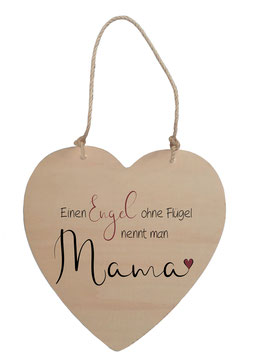 Holz-Schild in Herzform "Einen Engel ohne Flügel nennt man Mama"