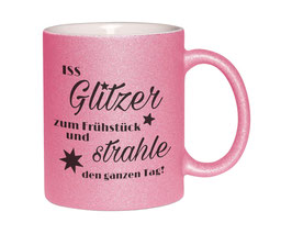 Glitzer-Tasse "Iss Glitzer zum Frühstück..."