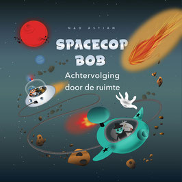 Spacecop Bob - Achtervolging door de ruimte
