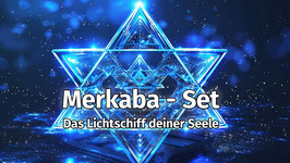 Merkaba - Set: Das Lichtschiff deiner Seele