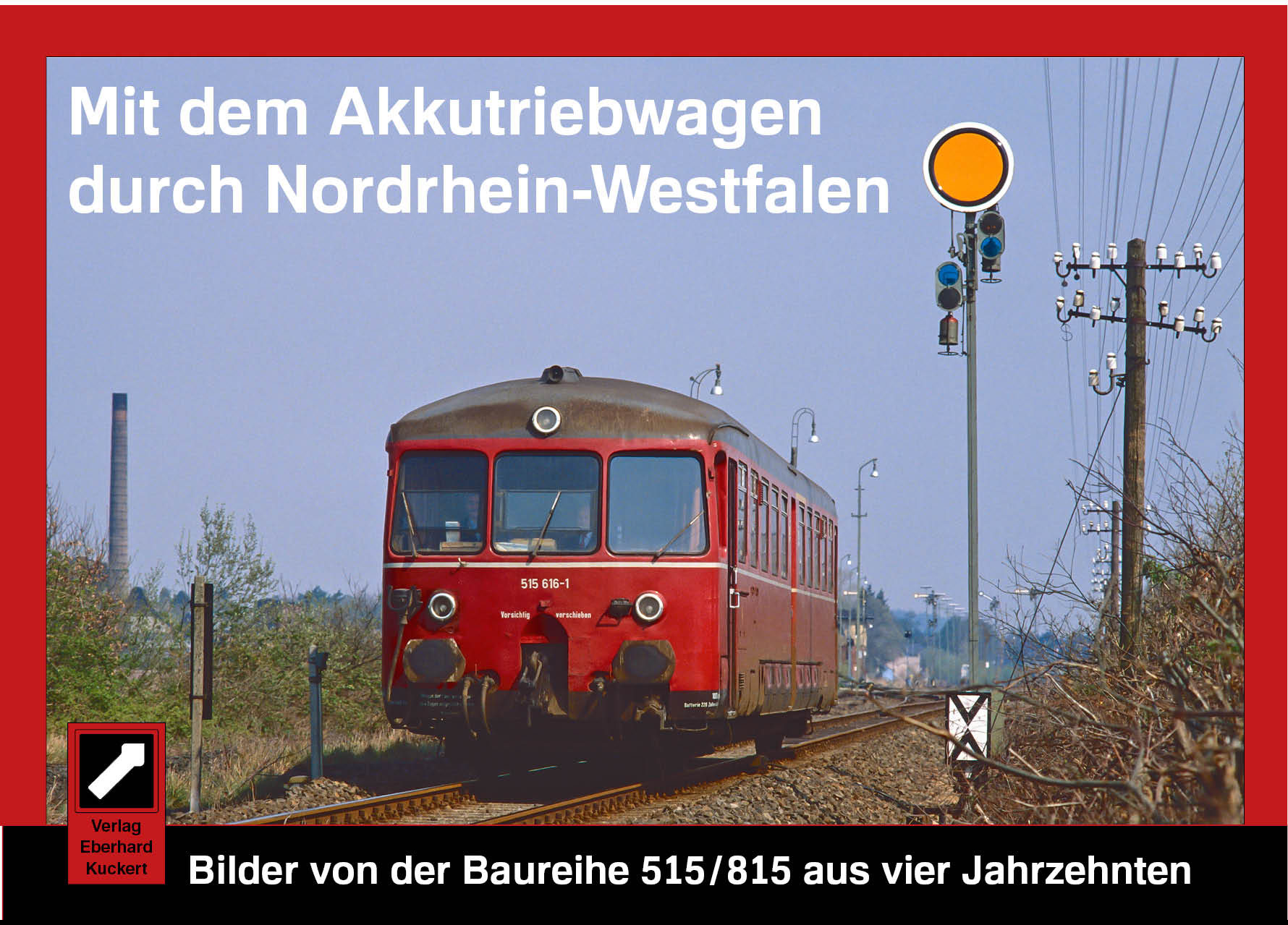 Mit dem Akkutriebwagen durch Nordrhein-Westfalen. Bilder von der Baureihe 515/815 aus vier Jahrzehnten
