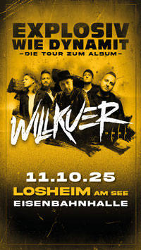 Willkuer - Explosiv wie Dynamit-Tour, Losheim 11.Oktober 2025 (*Ticketversand ab 05.März 2025)