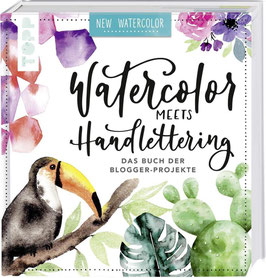 Watercolor meets Handlettering – Das Buch der Blogger-Projekte