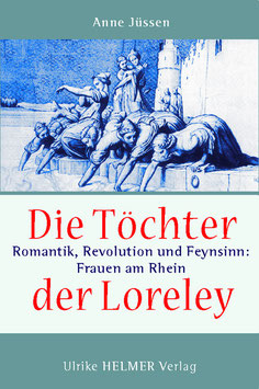 Anne Jüssen: Die Töchter der Loreley