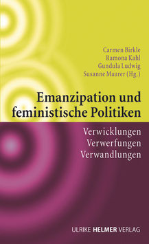 Carmen Birkle, Ramona Kahl, Gundula Ludwig, Susanne Maurer (Hg.): Emanzipation und feministische Politiken