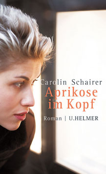 Carolin Schairer: Aprikose im Kopf