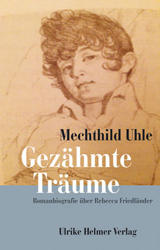 Mechthild Uhle: Gezähmte Träume