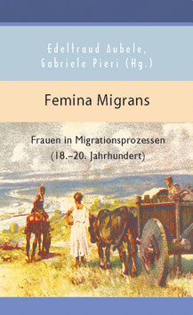 Edeltraud Aubele, Gabriele Pieri (Hg.): Femina Migrans